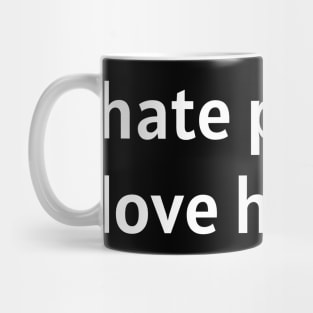 Hate People. Love Horses. Mug